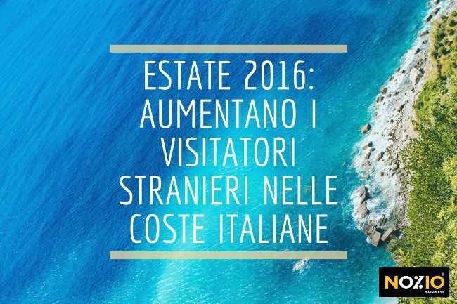 Estate 2016 aumentano i visitatori stranieri nelle coste italiane - Nozio Business