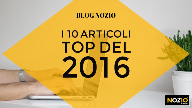Blog Nozio i 10 articoli top del 2016 - Nozio Business