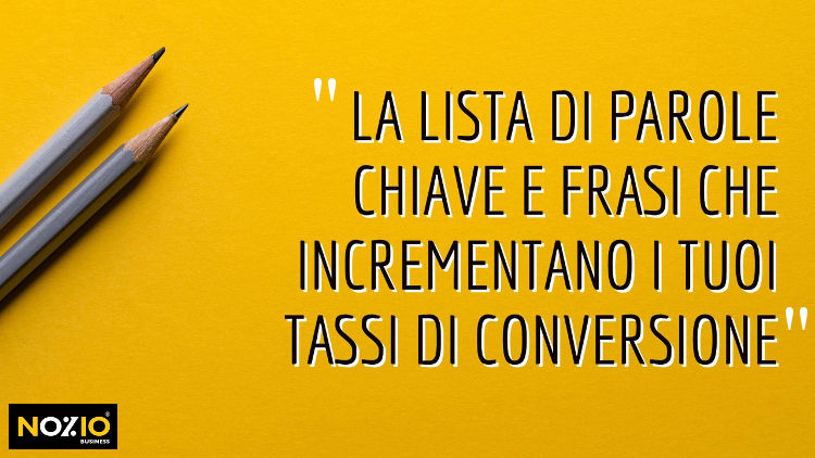 La lista definitiva di parole chiave e frasi che incrementano i tuoi tassi di conversione