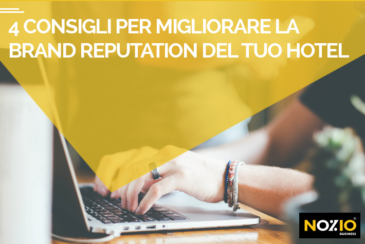 4 consigli per migliorare la Brand Reputation del tuo Hotel - Nozio Business