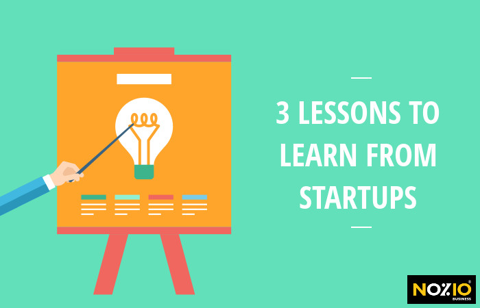 3 lessons to learn from startups - Nozio Business