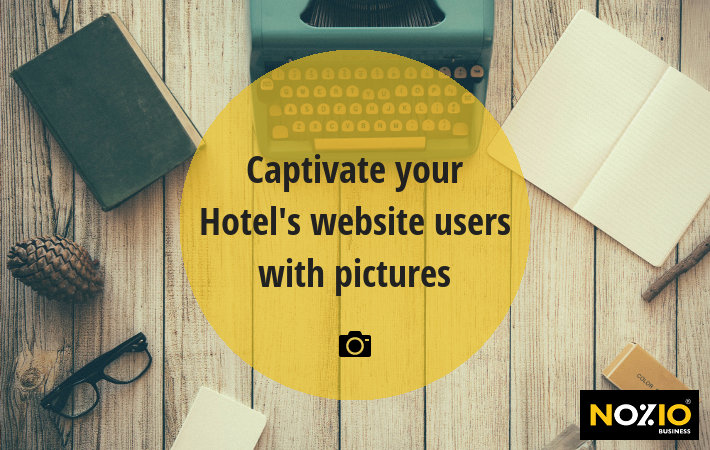 Captivate your Hotel's website users with pictures - Nozio Business