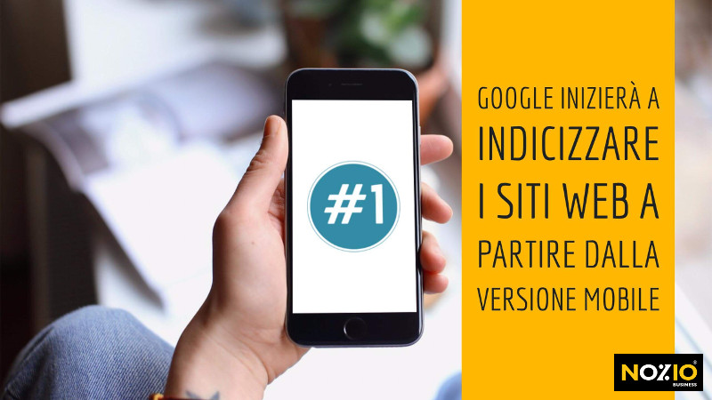 Google inizierà a indicizzare i Siti web a partire dalla versione mobile - nozio business