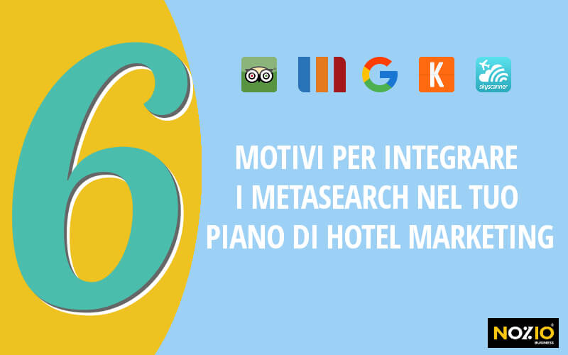 6 motivi per integrare i MetaSearch nel tuo piano di Hotel Marketing - nozio business